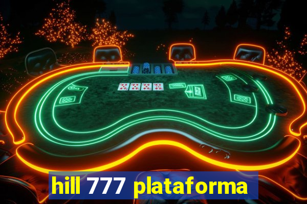 hill 777 plataforma